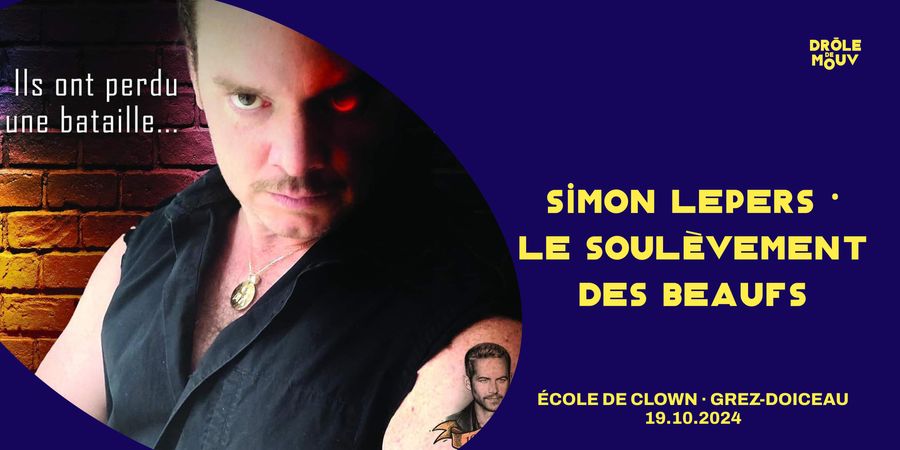 image - Simon Lepers - Le soulèvement des Beaufs - Drôle de Mouv ASBL