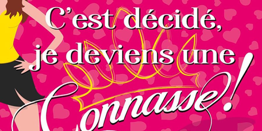 image - C'est décidé, je deviens une connasse !