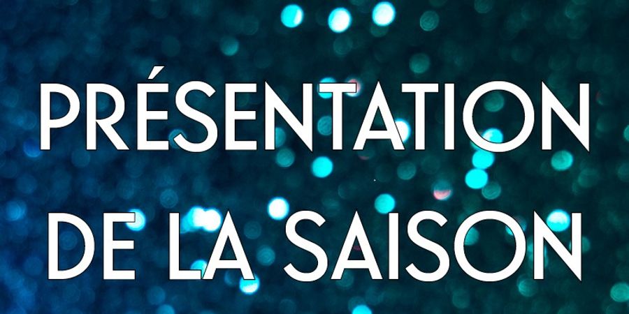 image - Présentation Saison 2024-2025