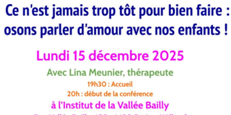 image - Conférence : Ce n'est jamais trop tôt pour bien faire : Osons parler d'amour avec nos enfants !