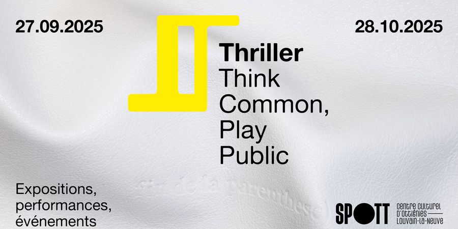 image - Thriller : 11e Triennale d'Art contemporain d'Ottignies-Louvain-la-Neuve