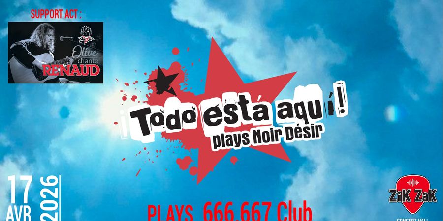 image - Todo Esta Aqui - Noir Désir Night 30 ans de 666.667 club + Olive chante Renaud