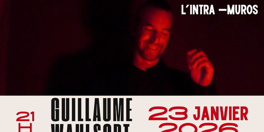 image - Guillaume Waulsort à L'Intra-muros ! 