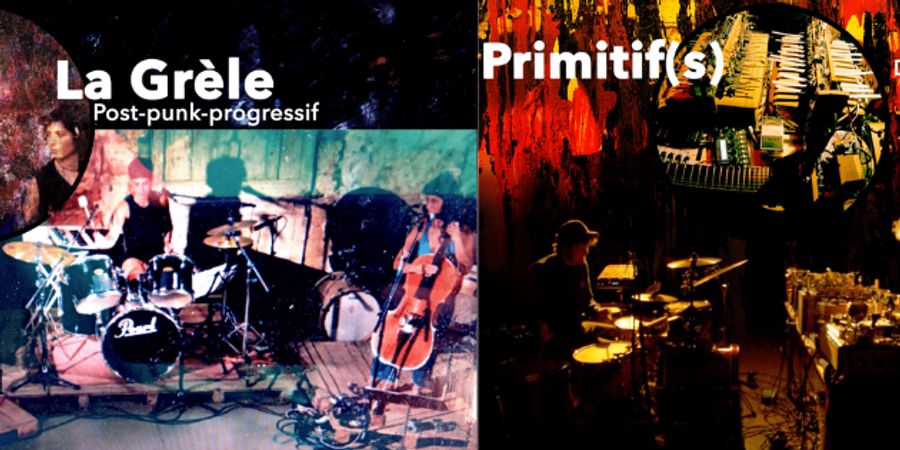 image - Concerts Zélés : La Grèle (post punk) et Primitif(s)